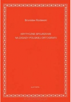 Krytyczne spojrzenie na zasady polskiej ortografii