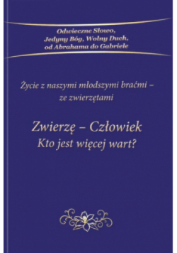 Zwierzę-Człowiek Kto jest więcej wart?