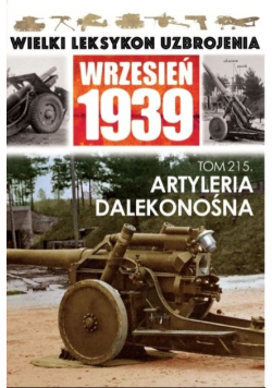 Wielki Leksykon Uzbrojenia Wrzesień 1939 Tom 215 Artyleria dalekonośna