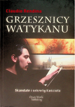 Grzesznicy Watykanu Skandale i sekrety Kościoła