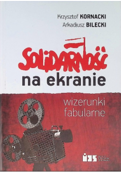 Solidarność na ekranie. Wizerunki fabularne