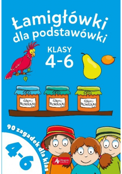 Łamigłowki dla podstawówki. Klasy 4-6