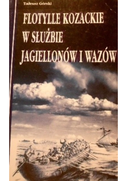 Flotylle kozackie w służbie Jagiellonów i Wazów