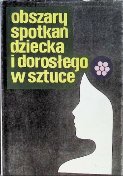 Obszary spotkań dziecka i dorosłego w sztuce