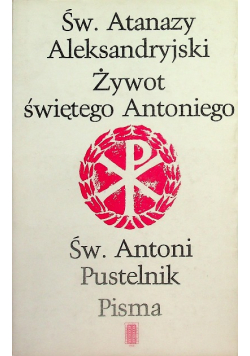 Żywot świętego Antoniego /  Pisma