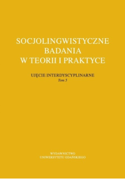 Socjolingwistyczne badania w teorii i praktyce Tom 5