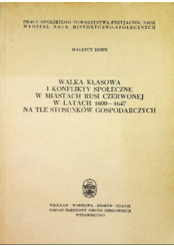 Walka klasowa i konflikty społeczne w miastach Rusi czerwonej w latac 1600 - 1647 na tle stosunków gospodarczych