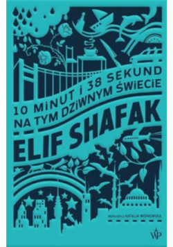10 minut 38 sekund na tym dziwnym świecie