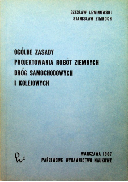 Ogólne zasady projektowania robót ziemnych dróg samochodowych i kolejowych