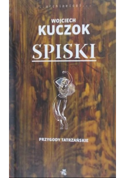 Spiski. Przygody Tatrzańskie