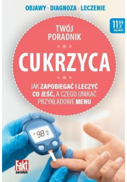 Cukrzyca Jak zapobiegać i leczyć