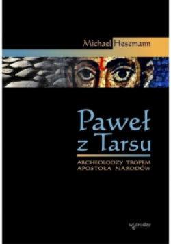 Paweł z Tarsu. Archeolodzy tropem Apostoła Narodów