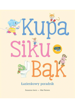 Kupa, siku, bąk. Łazienkowy poradnik