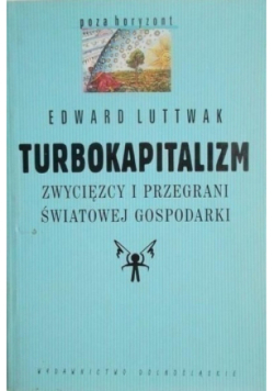 Turbokapitalizm Zwycięzcy i przegrani światowej gospodarki