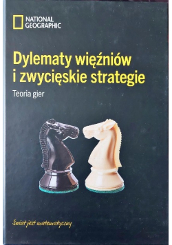 Dylematy więźniów i zwycięskie strategie Teoria gier