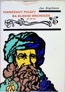 Podróżnicy Polscy na Bliskim Wschodzie w XIX w.