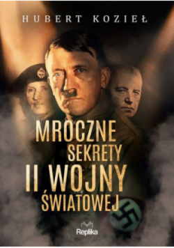 Mroczne sekrety II wojny światowej
