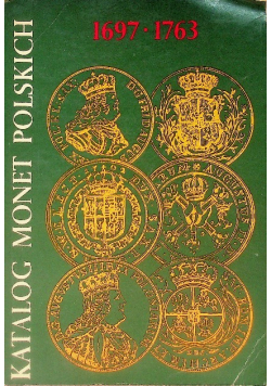 Katalog Monet Polskich 1697 - 1763
