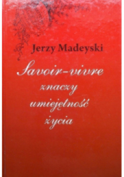 Savoir vivre znaczy umiejętność życia