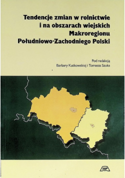 Tendencje zmian w rolnictwie i  na obszarach wiejskich