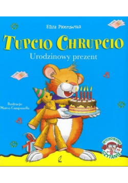 Tupcio Chrupcio Urodzinowy prezent