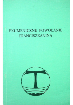 Ekumeniczne powołanie franciszkanina