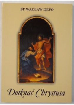Dotknąć Chrystusa