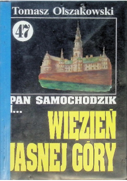 Pan Samochodzik i  Więzień Jasnej Góry Tom 47