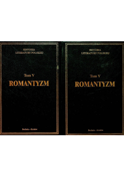 Historia literatury polskiej Tom V Romantyzm Część 1 i 2