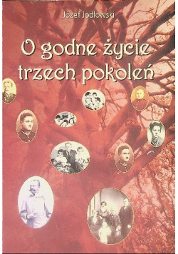O godne życie trzech pokoleń