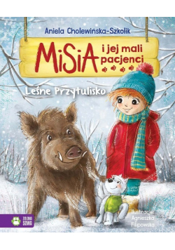 Misia i jej mali pacjenci Leśne przytulisko