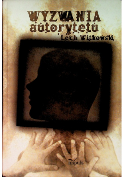 Wyzwania autorytetu w praktyce społecznej i kulturze symbolicznej