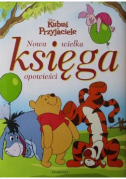 Kubuś i przyjaciele  Nowa wielka księga opowieści