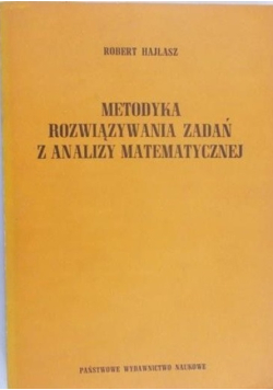 Metodyka rozwiązywania zadań z analizy matematycznej