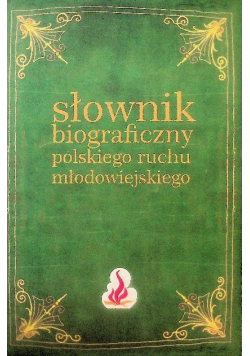 Słownik Biograficzny Polskiego Ruchu Młodowiejskiego Tom 3
