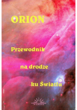 Orion Przewodnik na drodze ku Światłu