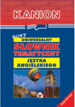 Nowy uniwersalny słownik tematyczny języka angielskiego