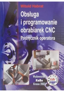 Obsługa i programowanie obrabiarek CNC Podręcznik operatora