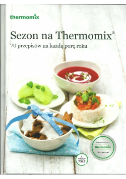 Sezon na Thermomix 70 przepisów na każdą porę roku