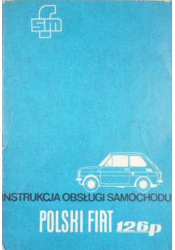 Instrukcja obsługi samochodu. Polski Fiat 126p