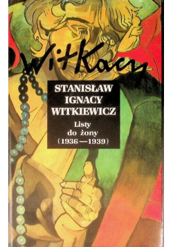 Witkiewicz Listy do żony ( 1936 - 1939 )