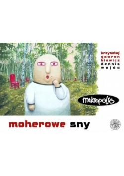 Mikropolis Moherowe sny
