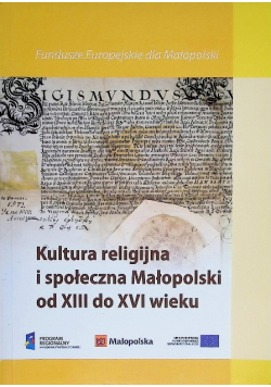 Kultura Religijna I Społeczna Małopolski Od XIII Do XVI Wieku