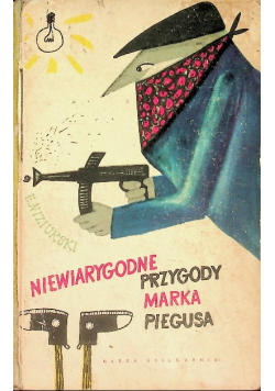 Niewiarygodne przygody Marka Piegusa