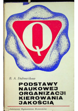 Podstawy naukowej organizacji kierowania jakością