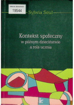 Kontekst społeczny w późnym dzieciństwie a rola ucznia