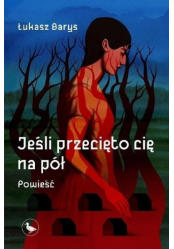 Jeśli przecięto cię na pół
