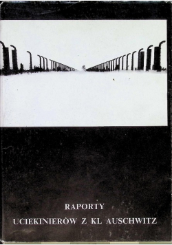 Raporty uciekinierów z KL Auschwitz