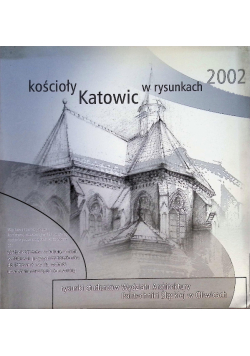 Kościoły Katowic w rysunkach 2002