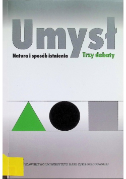 Umysł Natura i sposób istnienia Trzy debaty